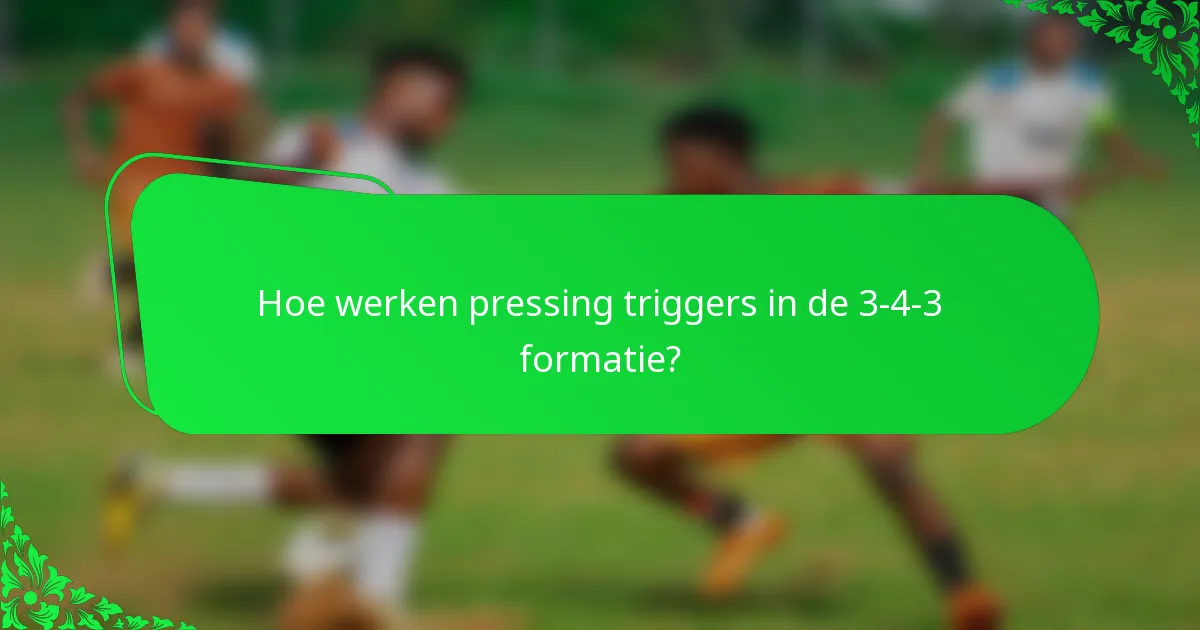 Hoe werken pressing triggers in de 3-4-3 formatie?